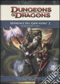 Dungeons & Dragons. Manuale del giocatore. Eroi arcani, divini e primevi. Vol. 2 libro di Crawford Jeremy; Mearls Mike; Wyatt James