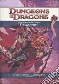 Dungeons & Dragons. Razze del manuale del giocatore: Dragonidi libro di Wyatt James; Sims Chris