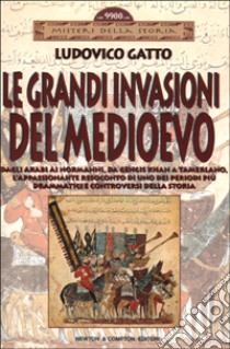 Le grandi invasioni del Medioevo libro di Gatto Ludovico