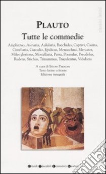 Tutte le commedie. Testo latino a fronte. Ediz. integrale libro di Plauto T. Maccio