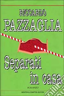 Separati in casa libro di Pazzaglia Riccardo