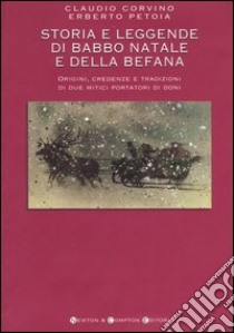 Storia e leggende di Babbo Natale e della Befana libro di Corvino Claudio - Petoia Erberto