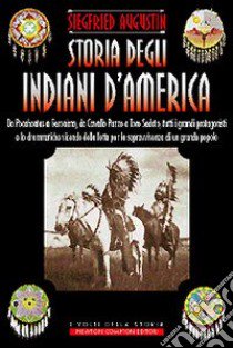 Storia degl'indiani d'America libro di Augustin Siegfried