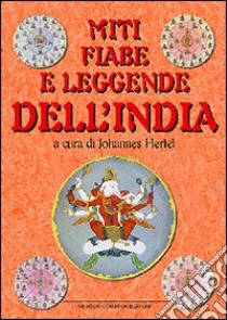 Miti, fiabe e leggende dell'India libro di Hertel J. (cur.)