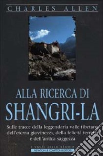 Alla ricerca del Shangri-la libro di Allen Charles