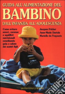 Guida all'alimentazione del bambino libro di Fricker Jacques - Dartois Anne-Marie - Du Fraysseix Marielle