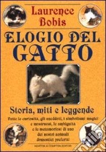 Elogio del gatto. Storia, miti e leggende libro di Bobis Laurence