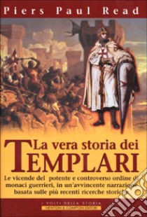 La vera storia dei Templari libro di Read Piers P.