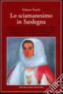 Lo sciamanesimo in Sardegna libro di Turchi Dolores