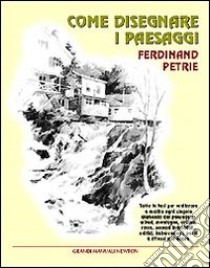 Come disegnare i paesaggi libro di Petrie Ferdinand