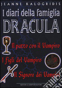 I diari della famiglia Dracula. Il patto con il Vampiro. I figli del Vampiro. Il Signore dei Vampiri libro di Kalogridis Jeanne