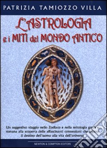 L'astrologia e i miti del mondo antico libro di Tamiozzo Villa Patrizia