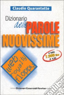 Dizionario delle parole nuovissime libro di Quarantotto Claudio