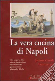 La vera cucina di Napoli libro di Carola Francesconi Jeanne