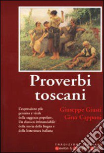 Proverbi toscani libro di Giusti Giuseppe - Capponi Gino