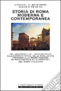 Storia di Roma moderna e contemporanea libro di Di Benedetto Giovanni - Rendina Claudio