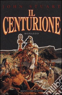 Il Centurione libro di Stuart John