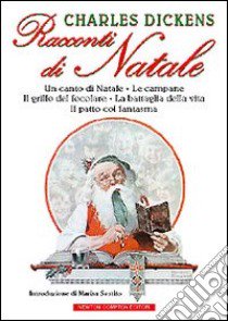 Racconti di Natale libro di Dickens Charles