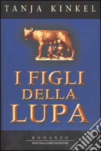 I figli della lupa libro di Kinkel Tanja