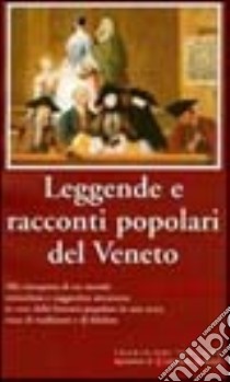 Leggende e racconti popolari del Veneto libro di Coltro Dino