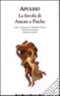 La favola di Amore e Psiche. Testo latino a fronte libro di Apuleio