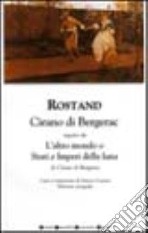 Cirano di Bergerac-L'altro mondo o Stati e Imperi della luna di Cirano di Bergerac libro di Rostand Edmond - Cyrano de Bergerac H. S.