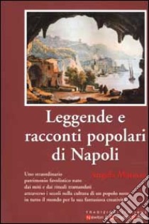 Leggende e racconti popolari di Napoli libro di Matassa Angela