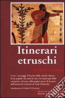 Itinerari etruschi libro di Lawrence David H.