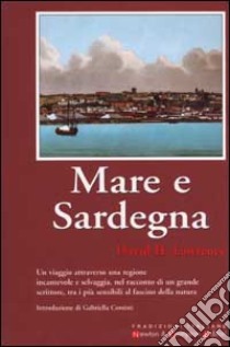 Mare e Sardegna libro di Lawrence David H.