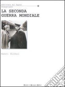 La seconda guerra mondiale libro di Michel Henri