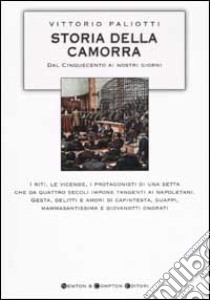 Storia della camorra. Dal Cinquecento ai nostri giorni libro di Paliotti Vittorio