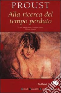 Alla ricerca del tempo perduto libro di Proust Marcel