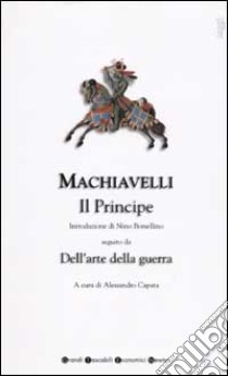 Il principe-Dell'Arte della guerra libro di Machiavelli Niccolò