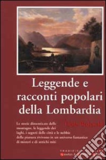 Leggende e racconti popolari della Lombardia libro di Beduschi Lidia