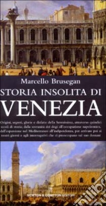 Storia insolita di Venezia libro di Brusegan Marcello