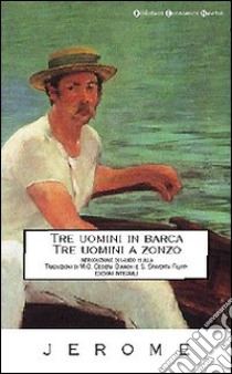 Tre uomini in barca-Tre uomini a zonzo libro di Jerome Jerome K.