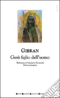 Gesù figlio dell'uomo libro di Gibran Kahlil