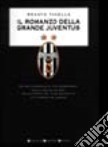 Il romanzo della grande Juventus libro di Tavella Renato