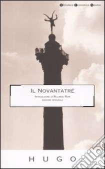 Novantatré. Ediz. integrale libro di Hugo Victor