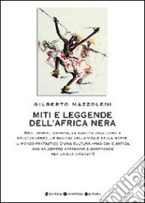 Miti e leggende dell'Africa nera libro di Mazzoleni Gilberto