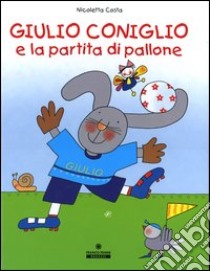 Giulio Coniglio e la partita a pallone libro di Costa Nicoletta