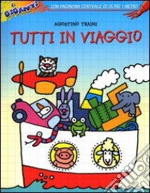 Tutti in viaggio libro di Traini Agostino