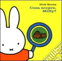 Cosa scopre, Miffy? libro di Bruna Dick