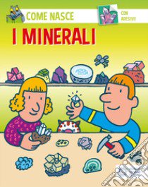 I minerali. Con adesivi libro di Tozzi Mario