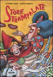 Storie strampalate. Ediz. illustrata libro di Disegni Stefano; Ruggieri Alberto