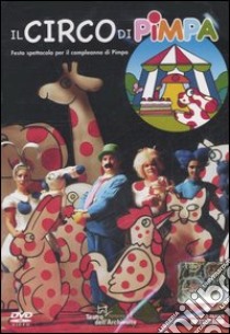 Il circo di Pimpa. Con DVD libro di Altan Tullio F.