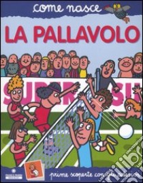 La pallavolo. Con adesivi. Ediz. illustrata libro di Traini Agostino