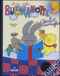 Storie della buonanotte con Giulio Coniglio. Ediz. illustrata. Con CD Audio libro di Costa Nicoletta