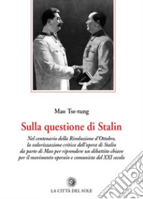 Sulla questione di Stalin libro di Mao Tse-tung