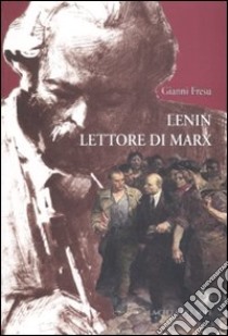 Lenin lettore di Marx libro di Fresu Gianni